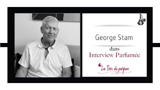 PODCAST  GEORGE STAM I COLLECTIONNEUR DE FLACONS DE PARFUM I LA VOIX DU PARFUM [upl. by Kelcey]