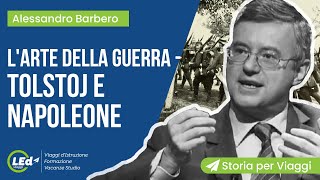 Alessandro Barbero Larte della Guerra Napoleone e Tolstoj  Storia per Viaggi [upl. by Einahpetse585]