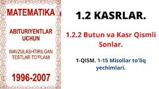 Butun va Kasr Qismli Sonlar  Kasrlarga oid misollar  Mavzulashtirilgan testlar toplami 19962007 [upl. by Ohare996]