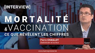 INTERVIEW Pierre CHAILLOT  Mortalité et vaccination [upl. by Dikmen]