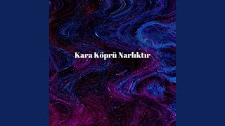 Kara Köprü Narlıktır [upl. by Carmencita]