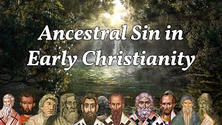 Ancestral Sin in Early Christianity [upl. by Sheya]