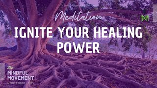 Meditation to Ignite Your Healing Power  SelfHealing Reset  Mindful Movement [upl. by Nodlehs595]