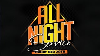 All Night Service  Friday Dec 29th 2023 [upl. by Bernice957]