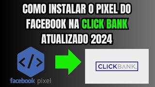 COMO INSTALAR O PIXEL DO FACEBOOK ADS NA CLICK BANK 2024 clickbank facebookads [upl. by Elleynad]