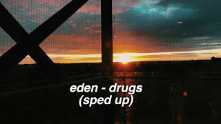 ✰ eden  drugs sped up ✰ [upl. by Einnaoj]