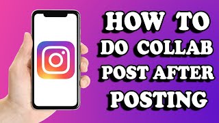 How to Add Collaboration in Instagram Post After Posting 2024 [upl. by Novel]