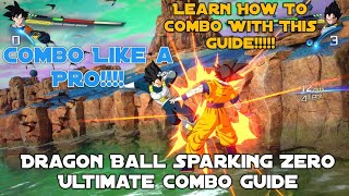 Dragon Ball Sparking Zero Ultimate Combo Guide [upl. by Stevena783]