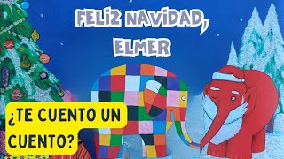 FELIZ NAVIDAD ELMER  CUENTOS INFANTILES EN ESPAÑOL  CUENTACUENTOS Óscar Aguilera  DIBUJOS [upl. by Aicsile]