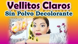 ACLARA LOS VELLITOS CORPORALES SIN POLVO DECOLORANTE NO Crecerán más  YOLIANA GAMBOA [upl. by Clayborn351]