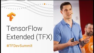 TensorFlow Extended TFX TensorFlow Dev Summit 2018 [upl. by Combs]