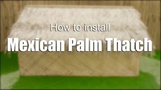 ​DIY Mexican Palm Thatch Installation Tutorial [upl. by Ancelin]