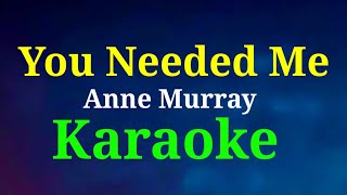 You Needed me  KaraokeAnne Murraygwencastrol8290 [upl. by Arron]