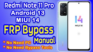 Redmi Note 11 Pro 4G FRP Bypass  MIUI 14 FRP Bypass  Android 13 FRP Bypass  Google Account Remove [upl. by Wyndham608]