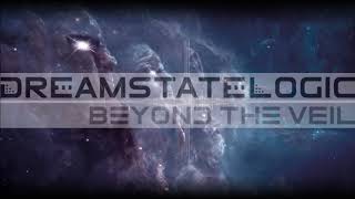 Dreamstate Logic  Beyond The Veil  cosmic downtempo  space ambient [upl. by Weisburgh]