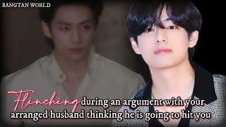 Taehyung ff  Flinching during an argument thinking he is going to hit you [upl. by Westhead]