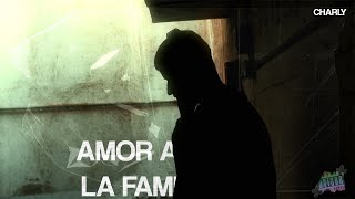 CHARLY  Amor a la fami prod NEOCID38 Videoclip Oficial [upl. by Yerga]