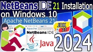 How to install NetBeans IDE 21 on Windows 10 64 bit  2024 Update  with JDK 21 Complete Guide [upl. by Eelnodnarb]