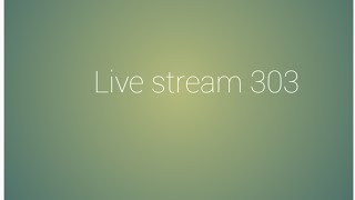 Live stream 303 [upl. by Mady]