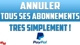 ANNULER tous ses ABONNEMENTS très simplement  Paypal [upl. by Nylkaj]