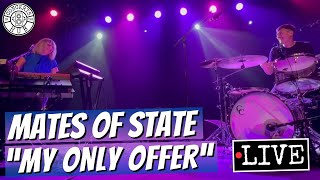 Mates of State quotMy Only Offerquot LIVE [upl. by Ashil79]