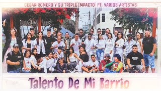 TALENTO DE MI BARRIO  CESAR ROMERO Y SU TRIPLE IMPACTO Ft Varios Artistas [upl. by Winifred659]