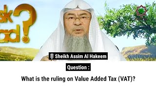 What is the ruling on Value Added Tax VAT  Sheikh Assim Al Hakeem [upl. by Hassin]