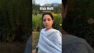 iltaja mufti jammu and kashmir jammuandkashmir iltajamufti india short socialmedia [upl. by Llenaj]