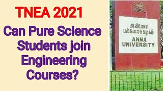 TNEA 2021  Can Pure Science Students join Engineering Course  MS Everything [upl. by Sunev]