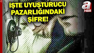 Aileler dikkat İşte uyuşturucu pazarlığındaki şifreler  A Haber [upl. by Aicemat]