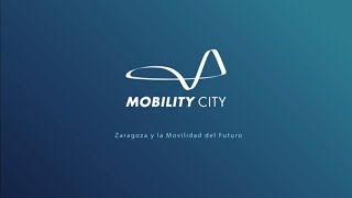 Mobility City Zaragoza y la Movilidad del Futuro [upl. by Shatzer966]