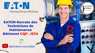 EATON Recrute des Techniciens de Maintenance Bâtiment CQP  ISTA ofppt tanger [upl. by Aennaej]