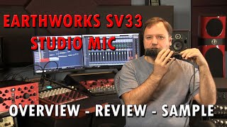 Earthworks SV33 Studio Condensor Review [upl. by Marden810]