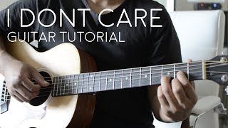 I Dont Care by Ed Sheeran Justin Bieber  Guitar Tutorial [upl. by Oivatco386]