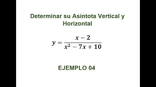 DETERMINAR LA ASINTOTA VERTICAL Y HORIZONTAL  EJEMPLO 04  FUNCIONES [upl. by Ayahsal439]