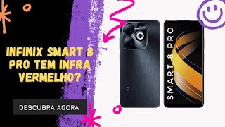 🔴 O INFINIX SMART 8 PRO TEM INFRAVERMELHO [upl. by Lerred186]