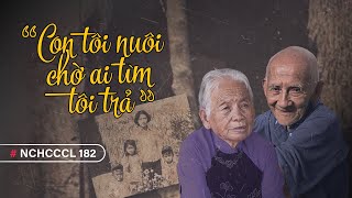 NCHCCCL 182 CON TÔI NUÔI CHỜ AI TÌM TÔI TRẢ [upl. by Mairam]