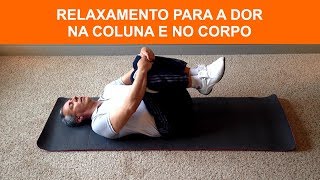 Dor na Coluna  Exercícios de relaxamento e respiração profunda [upl. by Ardnuat658]