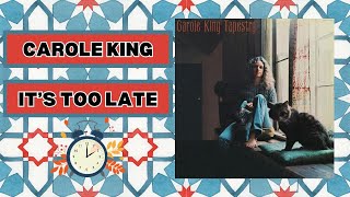 Its To Late  Carole King [upl. by Yevol]