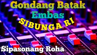 GONDANG BATAK EMBAS SIBUNGA RI  SIPASONANG ROHA [upl. by Nwahsem]