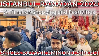 Turkiye🇹🇷Ramadan 2024 in IstanbulA Time for Shopping and FestivitiesSpice BazaarEminonuSirkeci [upl. by Afrika]