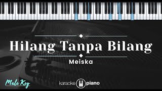 Hilang Tanpa Bilang  Meiska KARAOKE PIANO  MALE KEY [upl. by Brewer]