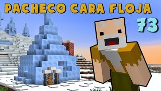 Pacheco Cara Floja 73  COMO HACER UNA CASA DE HIELO [upl. by Umeko]