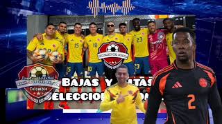 Seleccion colombia presenta las siguientes novedades de bajas y altas 😱 eliminatorias [upl. by Deragon35]