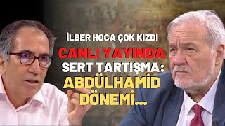 İlber Hoca Çok Kızdı Canlı Yayında quotAbdülhamid Dönemiquot Tartışması [upl. by Jilli]