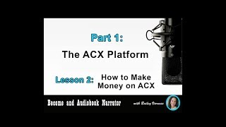 Become an Audiobook Narrator  Part 1 Lesson 2  “How to Make Money on ACX” [upl. by Postman]