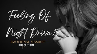 Emotional Mashup  Night Drive 19  Relax Midnight Chillout  Year End Jukebox  BICKY OFFICIAL [upl. by Selena878]