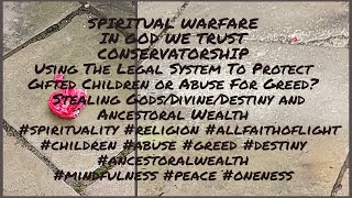 Spiritual Warfare  CONSERVATORSHIP What amp Why underworld energy abuse power greed cookiejar [upl. by Aihsenod324]