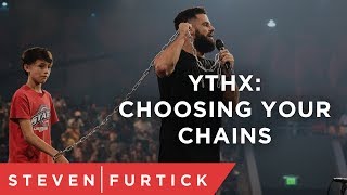 YTHX Choosing Your Chains  Pastor Steven Furtick [upl. by Jonette]