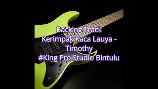 Backing track gitar lagu Kerimpak Kaca Lauya penyanyi asal Timothy [upl. by Renrew]